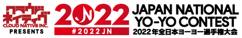 2022 JAPAN NATIONAL YO-YO CONTEST Presented by Cloud Native Inc.